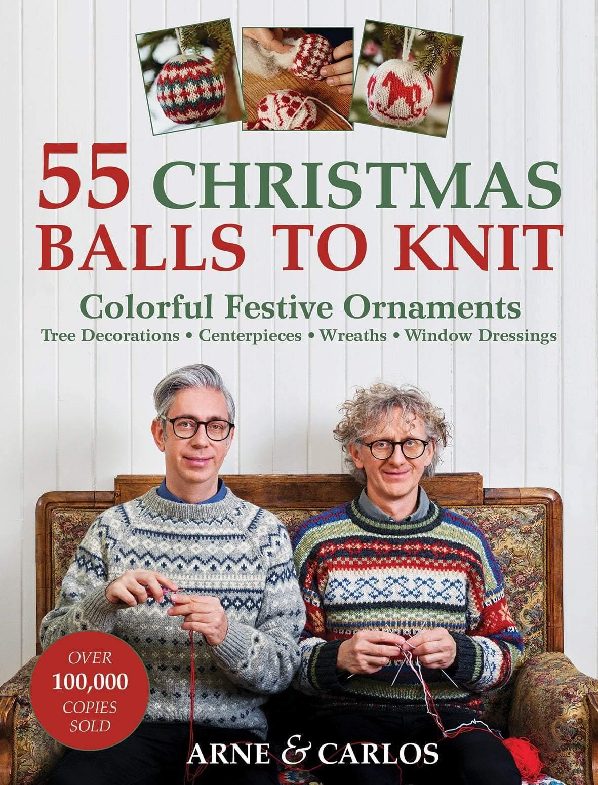 55 Christmas Balls to Knit by Arne &amp; Carlos Search Press