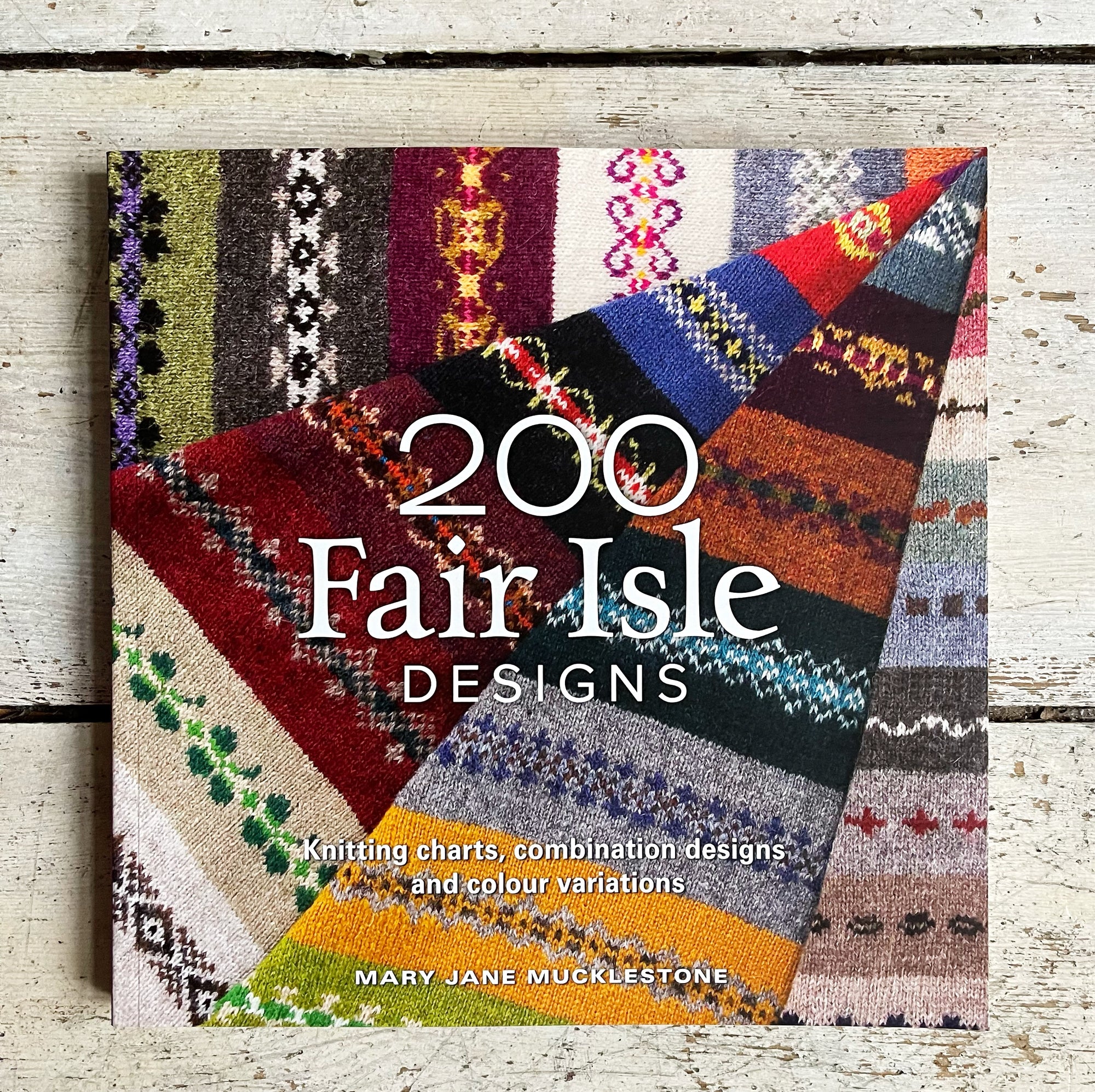 200 Fair Isle Designs by Mary Jane Mucklestone Search Press