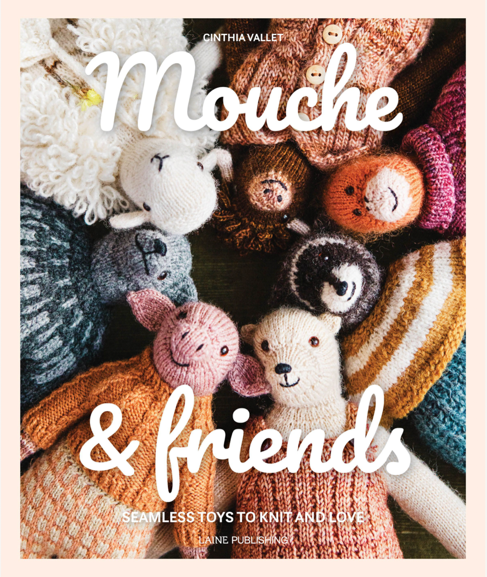 Mouche &amp; Friends: Seamless Toys to Knit and Love Laine