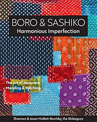 Boro &amp; Sashiko, Harmonious Imperfection: The Art of Japanese Mending &amp; Stitching Search Press